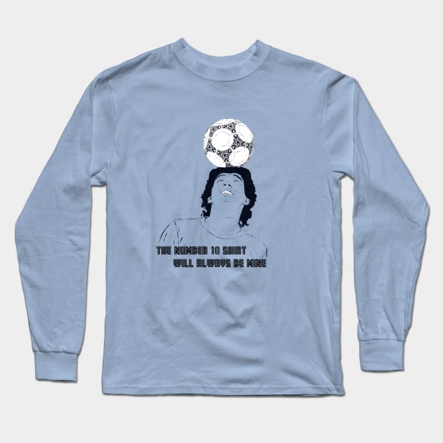 Maradona - The number 10 shirt will always be mine. Long Sleeve T-Shirt by TeeLAVIV